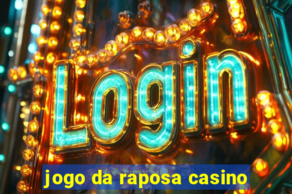 jogo da raposa casino